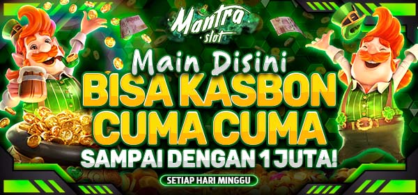 MAIN DI SINI BISA KASBON CUMA CUMA - MANTRASLOT